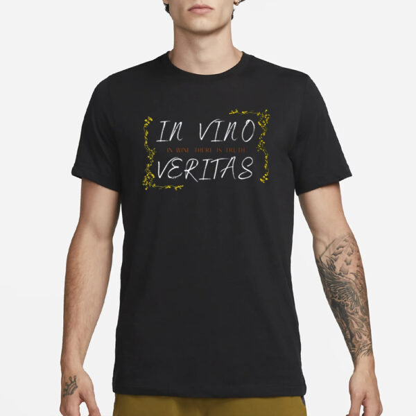 Learnlatin In Vino Veritas In Wine There Is Truth T-Shirt3