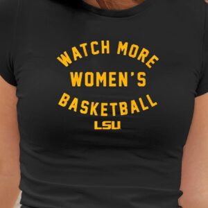 Lsu Tigers Watch More Wbb Shirt1