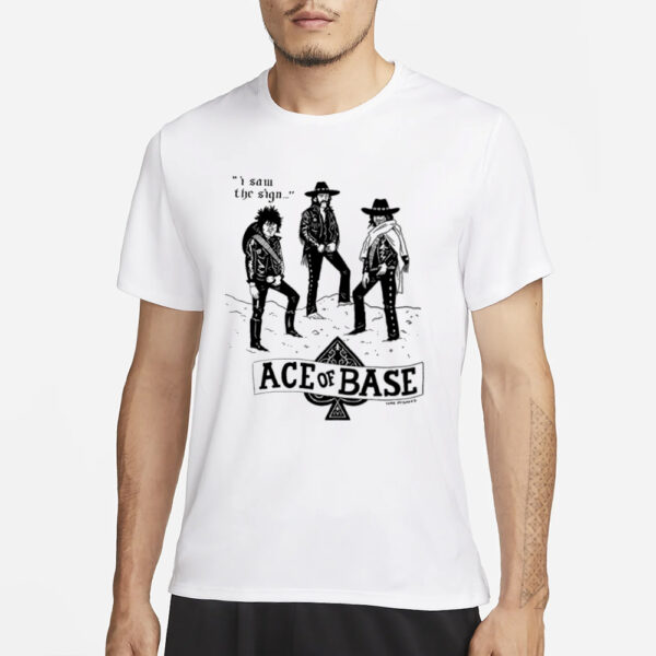 Lukeymcgarry I Saw The Sign Ace Of Base T-Shirt1