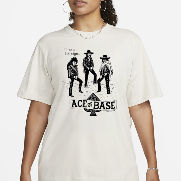 Lukeymcgarry I Saw The Sign Ace Of Base T-Shirt3