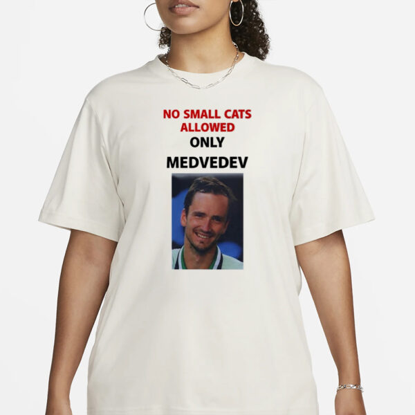 No Nomal Cats Allowed Only Medvedev T-Shirt1