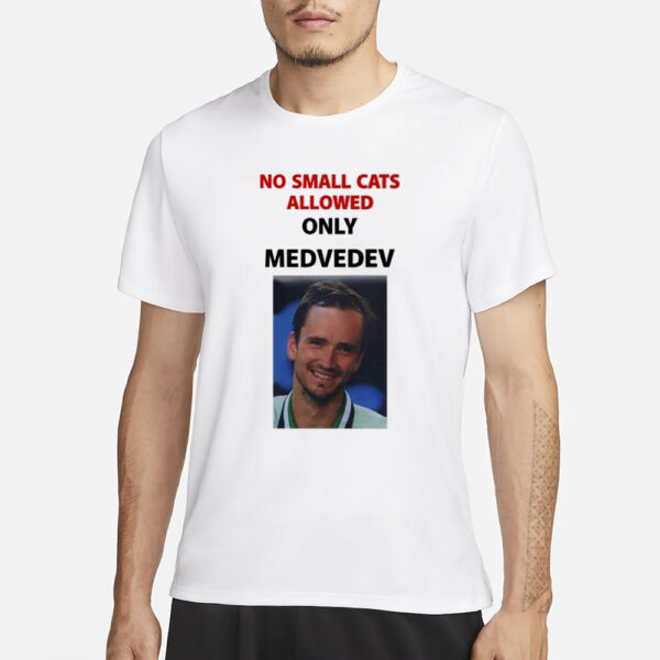 No Nomal Cats Allowed Only Medvedev T-Shirt3