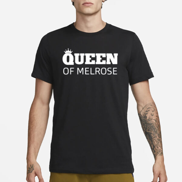 Queen Of Melrose T-Shirt3