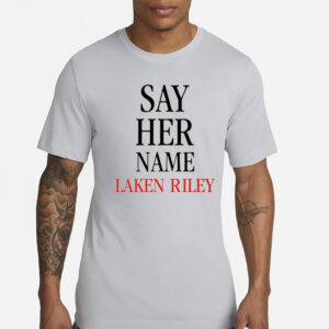 Rep. Marjorie Taylor Greene Say Her Name Laken Riley T-Shirt