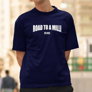 Road To A Milli Est 2023 Shirt1