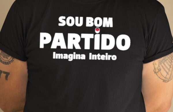 Rui Rocha Sou Bom Partido Imagina Inteiro Shirt