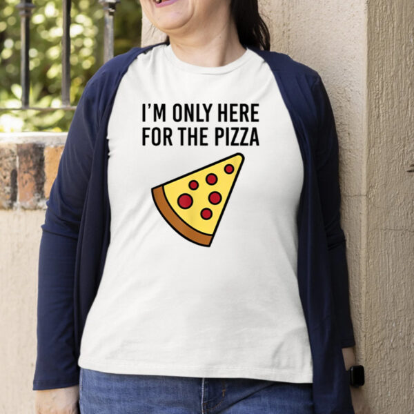 Siryacht I'm Only Here For The Pizza T-Shirt