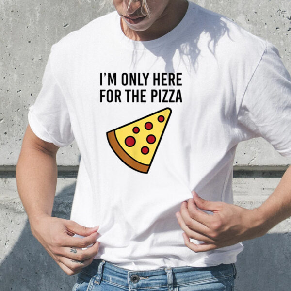 Siryacht I'm Only Here For The Pizza T-Shirt1