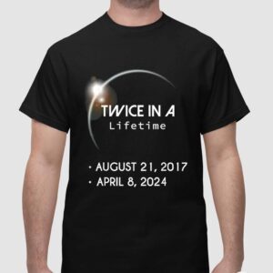 Solar Eclipse Twice In A Lifetime 2024 Shirt