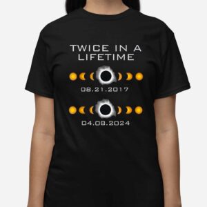 Solar Eclipse Twice In A Lifetime 2024 Shirt1