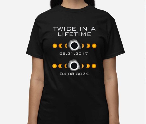 Solar Eclipse Twice In A Lifetime 2024 Shirt1