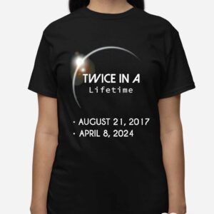 Solar Eclipse Twice In A Lifetime 2024 Shirt1