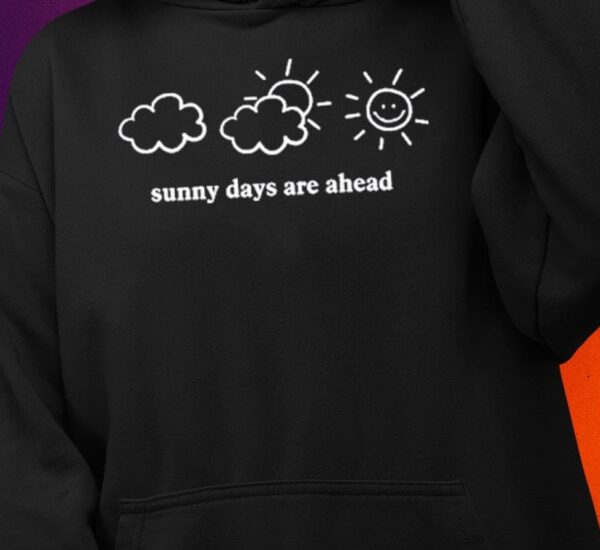 Sunny Days Are Ahead Shirt1