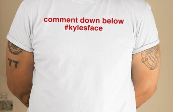 Veronikaiscool Comment Down Below #Kylesface Shirt