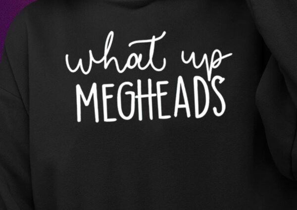 What’s Up Megheads Shirt1