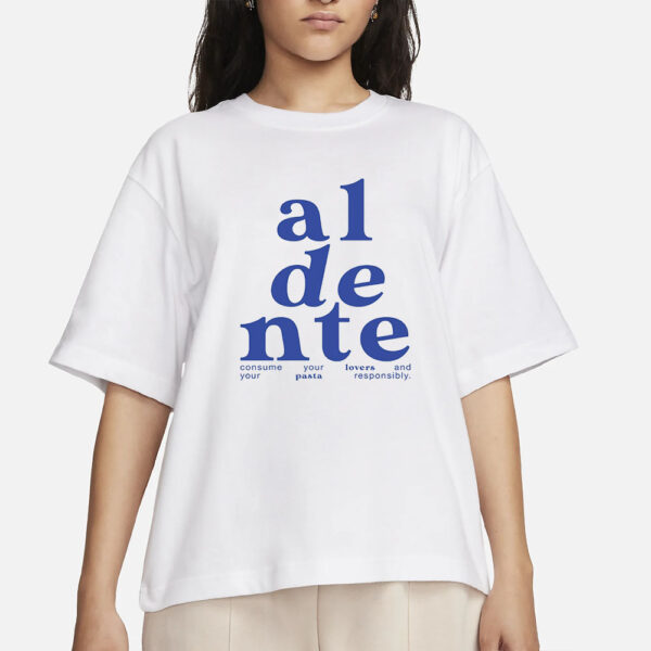 AL DENTE IS A LIFESTYLE T-SHIRT