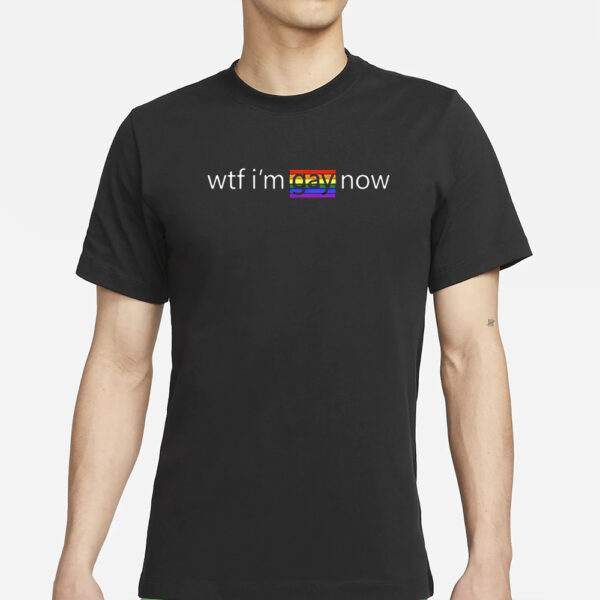 Alexander Avila Wtf I’m Gay Now Lgbt T-Shirts