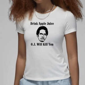 Anthony Padilla Drink Apple Juice O.J. Will Kill You T-Shirt1