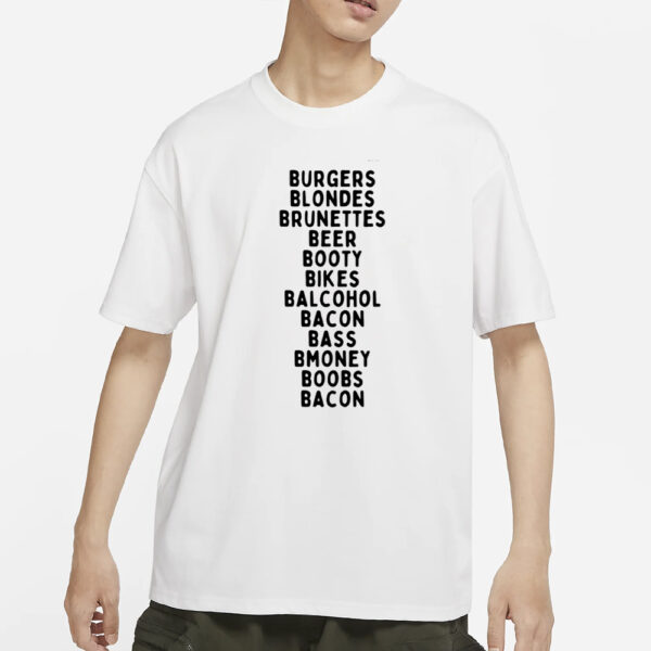 BoneyIslandItems Burgers Blondes Brunettes Beer Booty Bikes Balcohol Bacon Bass Bmoney T-Shirts