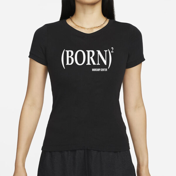 Born Worship Center T-Shirt