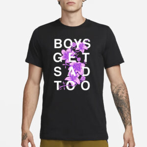 Boys Get Sad Too T-Shirt3