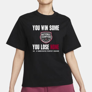 Bull Ward You Win Some You Lose None 38-0 Undefeated Perfect Season T-Shirt1