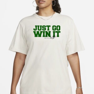 Celtics Just Go Win It Mike Gorman T-Shirt1