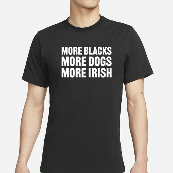 Clare Daly Wearing More Blacks More Dogs More Irish T-Shirt