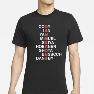 Dangerous Cody Ian Yan Miguel Seiya Hoerner Shota Busscch Dansby T-Shirt