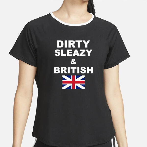 Dirty Sleazy & British T-Shirt2