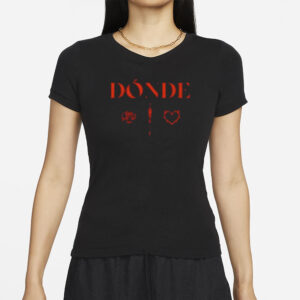 Donde Esta El Amor T-Shirts