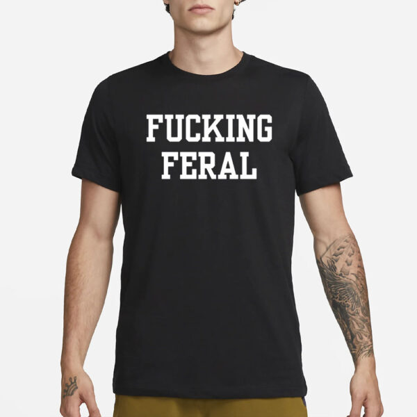 Doublecrossco Fucking Feral T-Shirt3