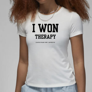 Doublecrossco I Won Therapy Champion Of Hearing Sorry I Can't Help You T-Shirt1