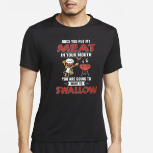 Elmo Once You Put My Meat In Your Mouth You Are Going To Want To Swallow T-Shirt2