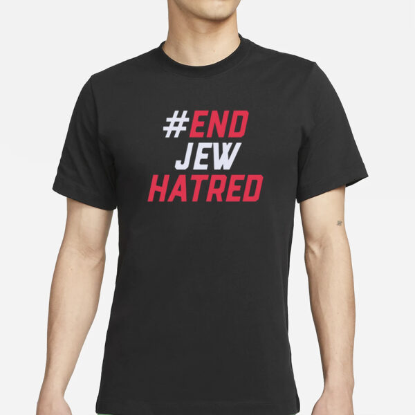 #End Jew Hatred T-Shirt