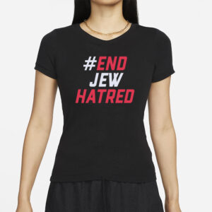 #End Jew Hatred T-Shirts