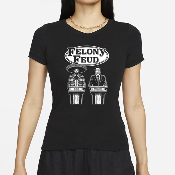 Felony Feud Aliens And Predators T-Shirt