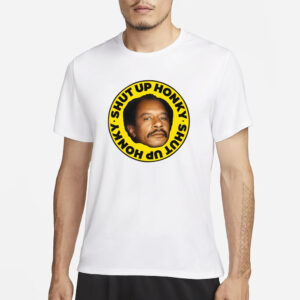 George Jefferson Shut Up Honky T-Shirt1