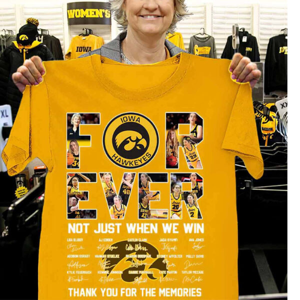 Hawkeyes Forever Not Just When We Win Thank You For The Memories T-Shirt