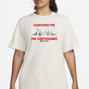 I Survived Nyc Earthquake April 5 2024 T-Shirt1