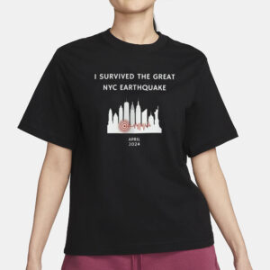 I Survived The Great NYC Earthquake April 2024 T-Shirt1