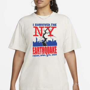 I Survived The NY Earthquake Friday April 5Th 2024 T-Shirt1