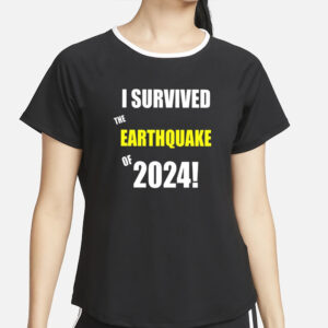 I Survived To Earthquake Of 2024 T-Shirt5