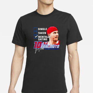 J T Realmuto Phillies Single Taken Mentally Dating T-Shirts