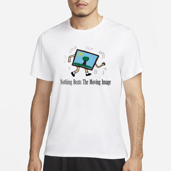 Karstenshop Nothing Beats The Moving Image T-Shirt3