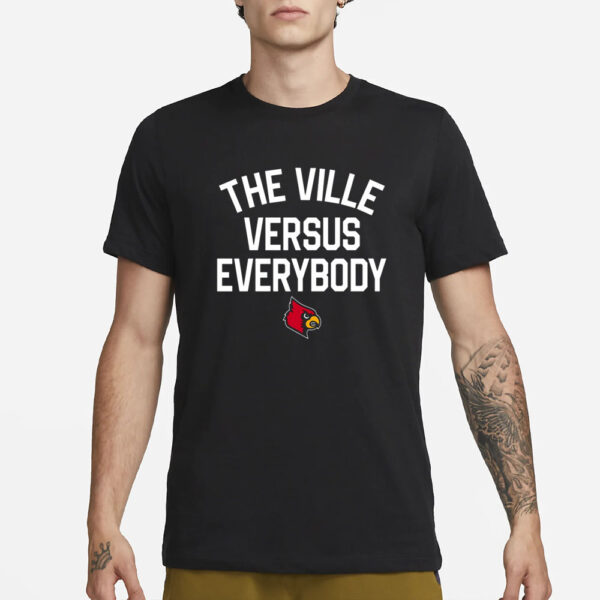 Louisville The Ville Versus Everybody T-Shirt2