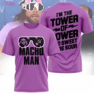 Macho Man I’m The Tower Of Power Too Sweet To Be Sour T-Shirt