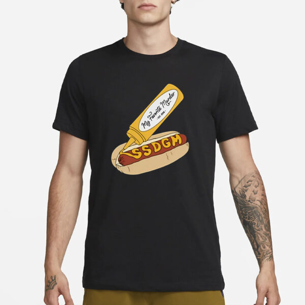 My Favorite Murder Ssdgm Hot Dog T-Shirt1