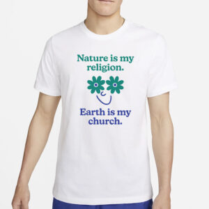 NATURE IS MY RELIGION T-SHIRT4