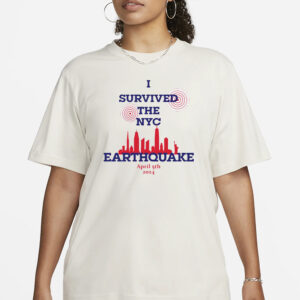 New York I Survived The NYC Earthquake April 5th 2024 T-Shirt3